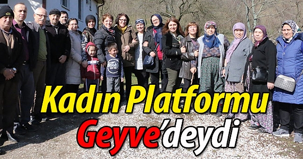 Kadınlar Platformu üyeleri Geyve'deydi