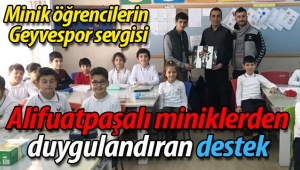 Alifuatpaşalı miniklerden duygulandıran destek