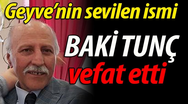 Baki Tunç'u kaybettik!