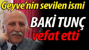 Baki Tunç'u kaybettik!