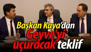 Başkan Kaya'dan Geyve'yi uçuracak teklif