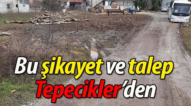 Bu şikayet ve talep Tepecikler'den