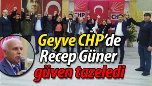CHP Geyve'de Recep Güner güven tazeledi
