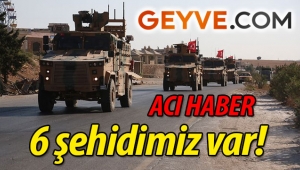ACI HABER! Suriye'de 6 şehidimiz var!
