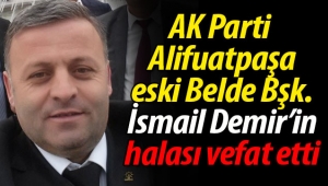 İsmail Demir'in halası vefat etti
