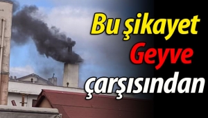 Bu şikayet Geyve çarşısından