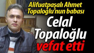 Celal Topaloğlu vefat etti