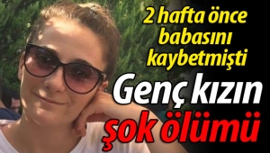 Genç kızın şok ölümü