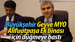 Geyve MYO Alifuatpaşa Ek binası için düğmeye basıldı