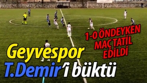 Geyvespor, Demir'i büktü. Maç tatil edildi