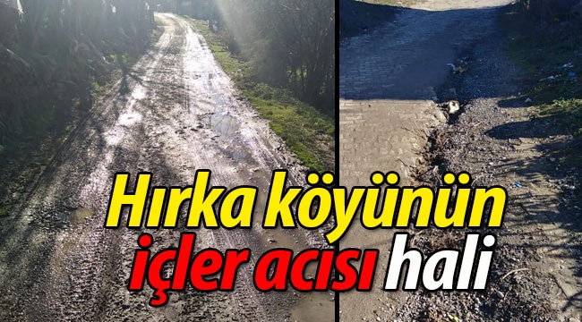 Hırka köyünün içler acısı hali