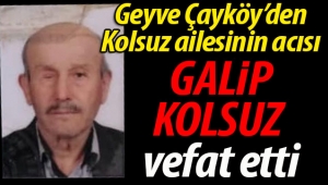 Kolsuz ailesinin acısı: Galip Kolsuz vefat etti