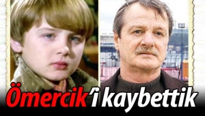 Ömercik'i kaybettik! 