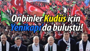 Onbinler Kudüs için Yenikapı'da buluştu! 