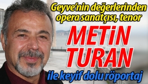 Opera sanatçısı, tenor Metin Turan ile röportaj