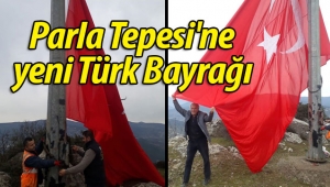 Parla Tepesi'ne yeni Türk Bayrağı