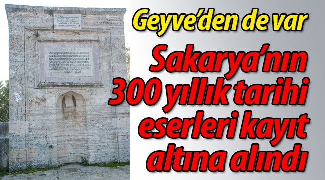 Sakarya'nın tarihi eserleri kayıt altına alındı