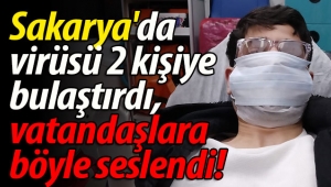 2 kişiye virüs bulaştırdı, vatandaşlara böyle seslendi!