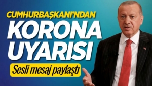 Cumhurbaşkanı Corona virüse karşı uyardı!