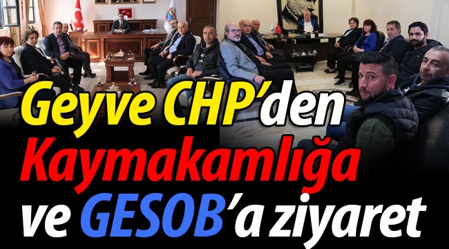 Geyve CHP'den ziyaretler