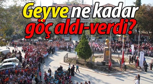 Geyve ne kadar göç aldı, göç verdi?