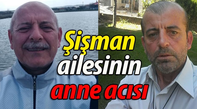 Şişman ailesinin anne acısı