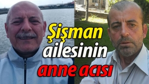 Şişman ailesinin anne acısı