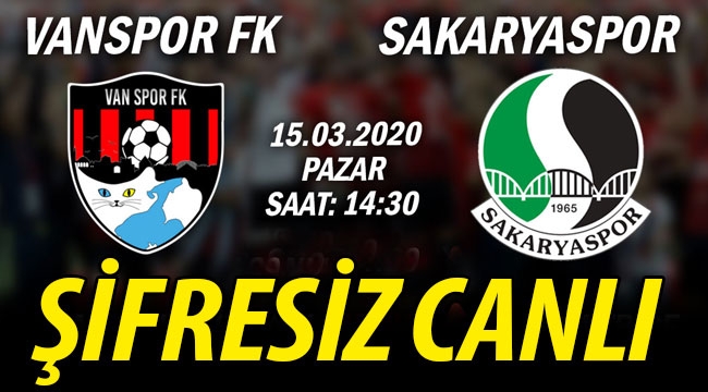 Vanspor- Sakaryaspor maçını CANLI İZLE