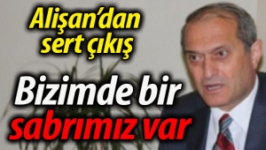Alişan sert çıktı: "Bizimde bir sabrımız var"