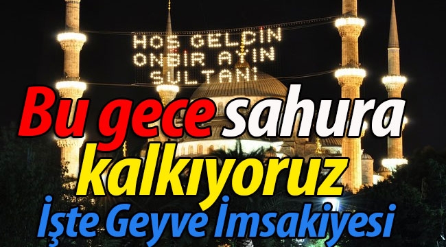 Bu gece sahura kalkıyoruz