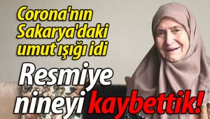 Corona'nın Sakarya'daki umut ışığı vefat etti