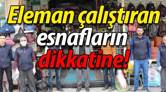 Eleman çalıştıran esnafların dikkatine!