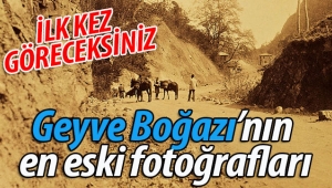 En eski Geyve Boğazı fotoğrafları