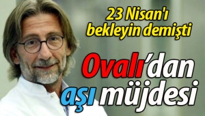 Ercüment Ovalı'dan aşı müjdesi!
