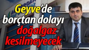 Geyve'de borçtan dolayı doğalgaz kesilmeyecek!