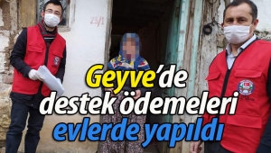 Geyve'de destek ödemeleri evlerde yapıldı