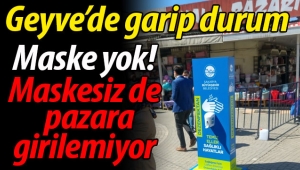 Geyve'de garip durum! Maske yok, maskesiz de pazara girilmiyor