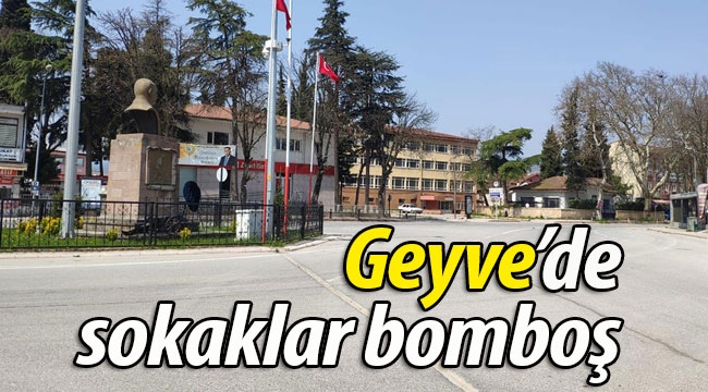 Geyve'de meydan ve sokaklar bomboş