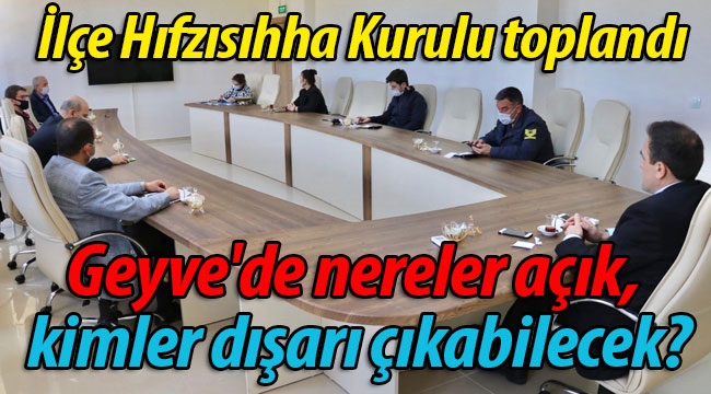 Geyve'de nereler açık, kimler dışarı çıkabilecek? 