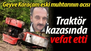 Geyve Karaçam eski muhtarının acısı