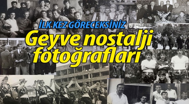 Geyve nostalji fotoğrafları