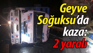 Geyve Soğuksu'da kamyon devrildi: 2 yaralı