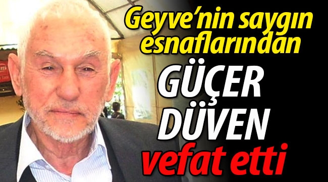 Güçer Düven'i kaybettik