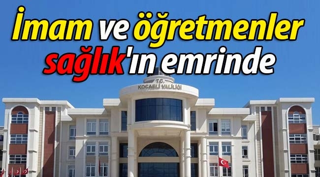 İmam ve öğretmenler sağlık'ın emrinde