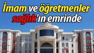 İmam ve öğretmenler sağlık'ın emrinde