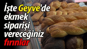 İşte Geyve'de ekmek siparişi vereceğiniz fırınlar