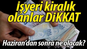 İşyeri kiralık olanlar DİKKAT!