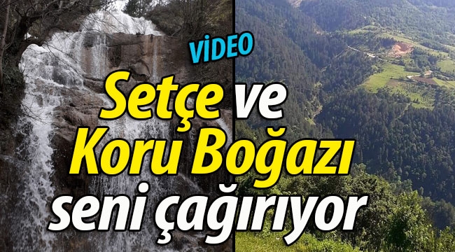 Koru Vadisi ve Setçe seni çağırıyor!