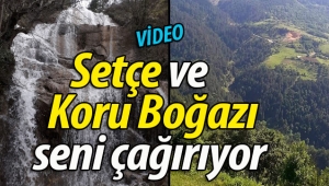Koru Vadisi ve Setçe seni çağırıyor!