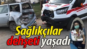 Pamukova'da sağlık çalışanları dehşeti yaşadı